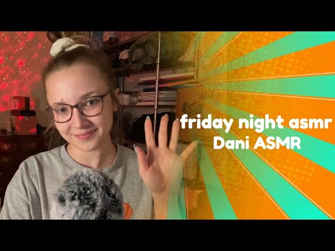 Friday Night ASMR & chit-chat!!