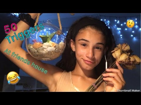 ASMR || 50 Triggers || At friends  House ||