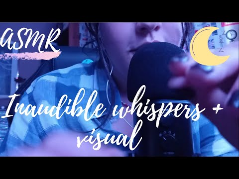 ASMR Inaudible whispers + visual