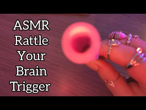 ASMR Rattle Your Brain Trigger