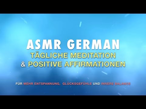 Geführte Meditation & POSITIVE AFFIRMATIONEN ♡ ASMR German / Deutsch - Relax und Deep Sleep