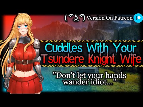 Cuddles With Your Tsundere Knight Wife [Tomboy] [Bratty] | Medieval Girl ASMR Roleplay /F4A/