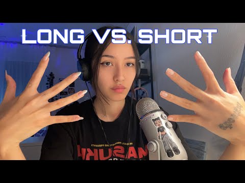 ASMR ☆ LONG vs. SHORT NAILS // which is better?