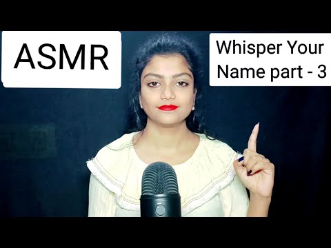 ASMR Whisper Your Name Part - 3 🥰