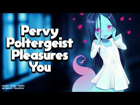 ❤︎【ASMR】❤︎ Pervy Poltergeist Pleasures You!