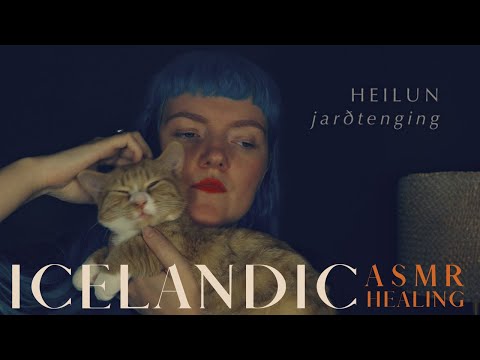 [ASMR] Heilun, söngur og jarðtenging | Icelandic Speaking Energy Healing