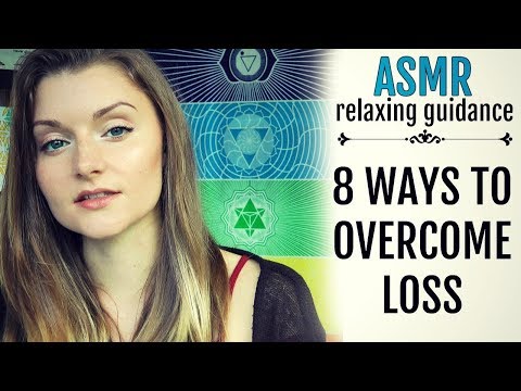 ASMR Relaxing Guidance ~ 8 ways to overcome loss