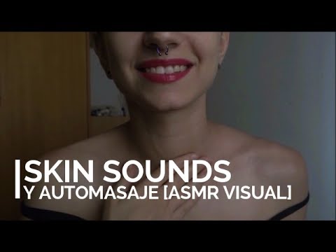 [ASMR Visual] Sonidos de piel y automasaje + susurros