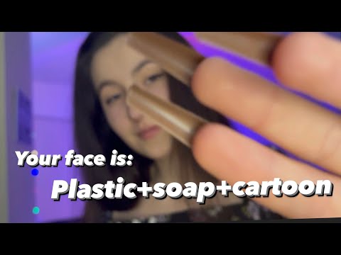 Asmr your face is plastic,soap and cardboard