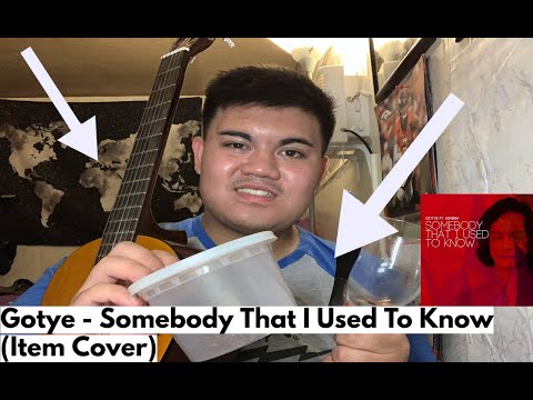 Gotye - Somebody That I Used To Know (Item Cover)