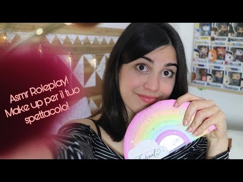 |ASMR ROLEPLAY| TI TRUCCO  PER IL TUO SPETTACOLO! Make up Roleplay, Personal attention