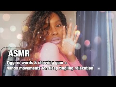 ASMR | Trigger Words & Chewing Gum + Hand Movements For Tingling Relaxation