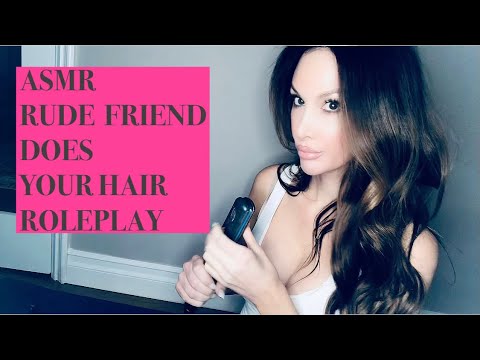 ASMR: Rude Annoyed Friend rushes to do your hair.