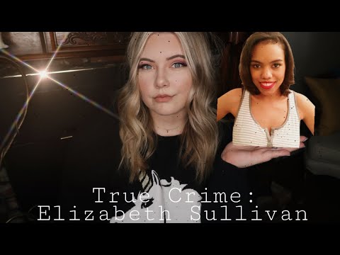 The Elizabeth Sullivan Case | True Crime ASMR