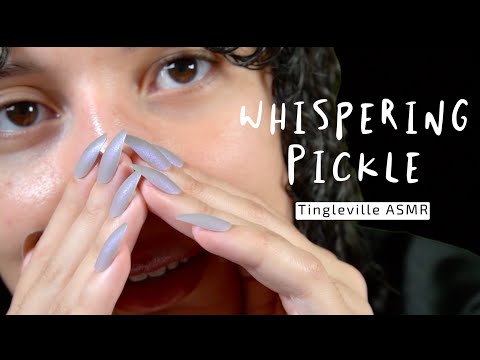 ASMR Whispering "Pickle" Your Favorite Trigger Word [ 4K QUALITY ]