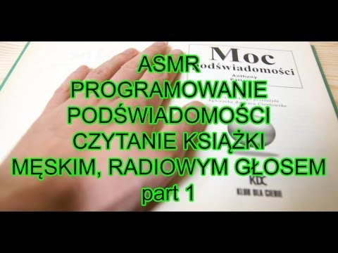 ASMR po polsku [PL] czytanie książki - moc podświadomości, szept, męski głos radiowy [part1]