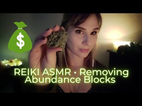 Reiki ASMR • Removing Abundance Blocks• Money Affirmations