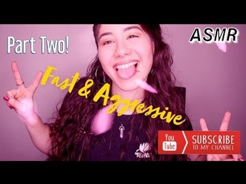 FAST & Aggressive Part 2!! (ASMR) 💛