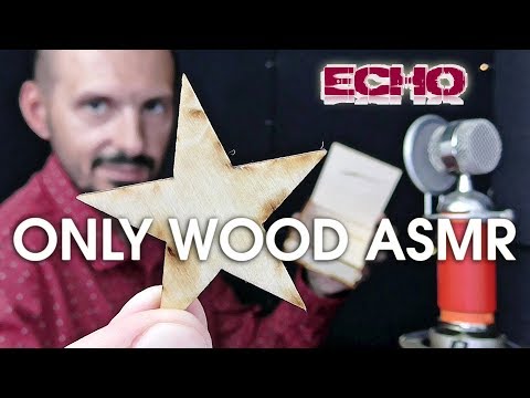 Only Wood Triggers. ASMR Inaudible Echo Tapping