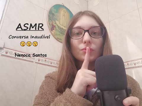 ASMR | Conversa Aleatória em Inaudível  🤫