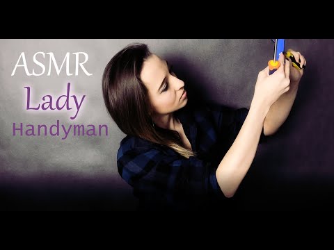 ASMR | Lady "Handyman" & Tools sounds