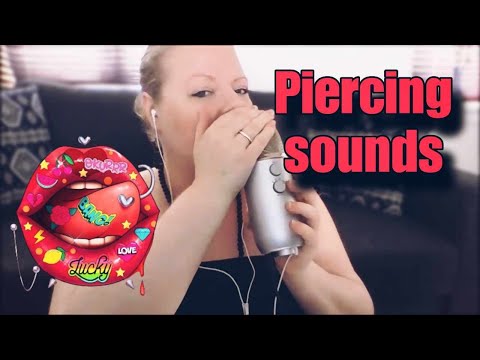 Piercing sounds| Mouth sounds [ASMR] (no talking)