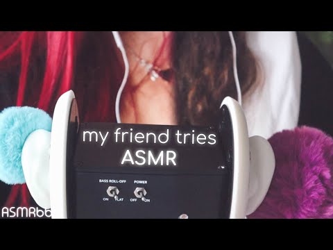 asmr ✨ my best friend tries asmr for the first time 💗