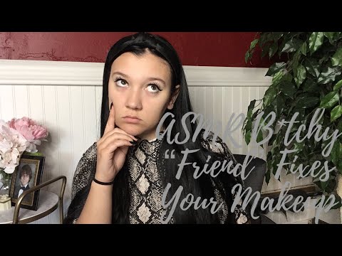 [ASMR] B*tchy "Friend" Fixes Your Makeup