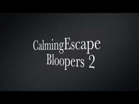 BLOOPERS 2 - (Not Relaxing/Contains Bad Words LOL)