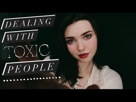 Dealing with Toxic + Negative People - Soft Spoken ASMR - Know when to stand up for yourself.