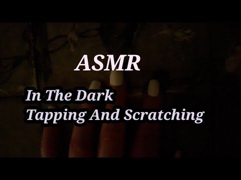 ASMR In The Dark Tapping And Scratching