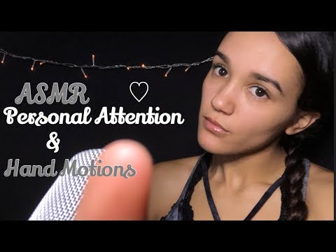 ASMR Personal Attention/Hand Motions