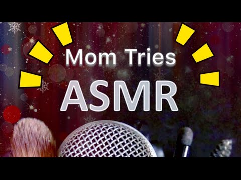 Mom Tries ASMR!