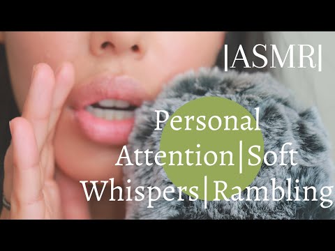 ASMR|PERSONAL ATTENTION|INAUDIABLE WHISPERS|RAMBLING