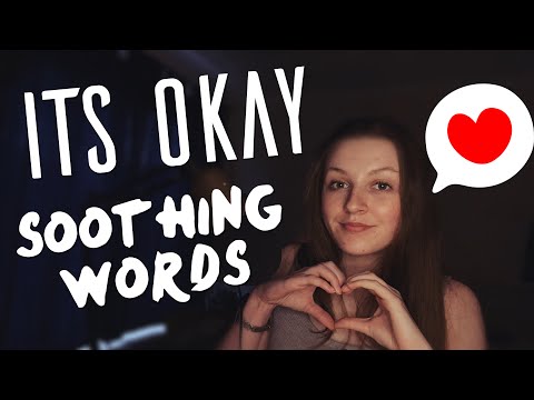 You’re okay, you’re safe, I love you (words to soothe anxiety, depression, panic and stress) - ASMR