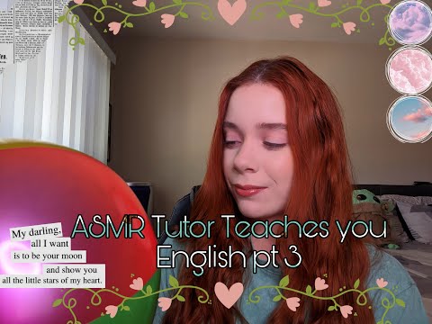 ASMR~ ROLEPLAY TUTOR TEACHES YOU ENGLISH PT. 3