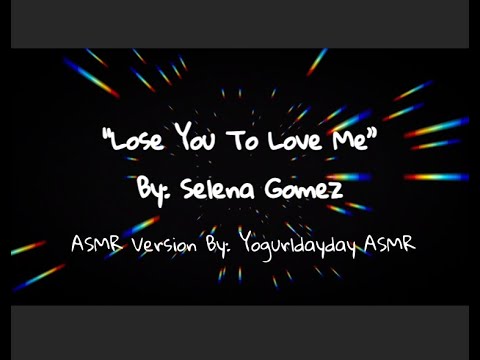 “Lose You To Love Me”-ASMR Versión By: Yogurldayday💫[Lyric Video]