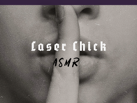 Laser Chick ASMR Live Stream