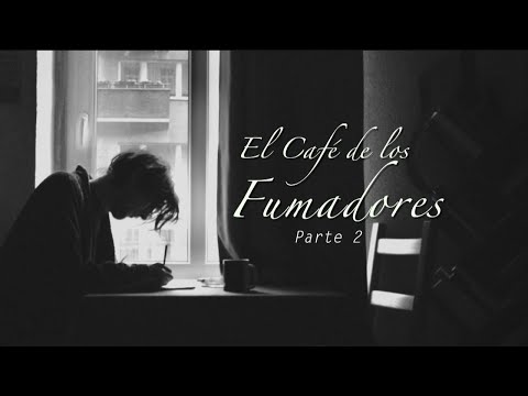 [ASMR Español] El Café de los Fumadores - Parte 2 📚 🎧 📚