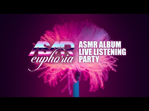 "ASMR Euphoria" 🎧 NEW ORIGINAL ASMR ALBUM Live Listening Party!