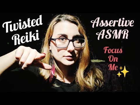 ✨NEW✨ ASMR Focus On Me - Being Assertive "Twisted Reiki"