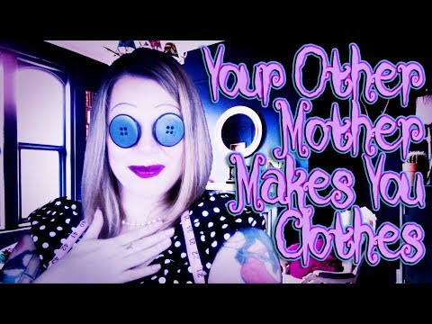 Your... "Other" Mother Makes You Clothes
