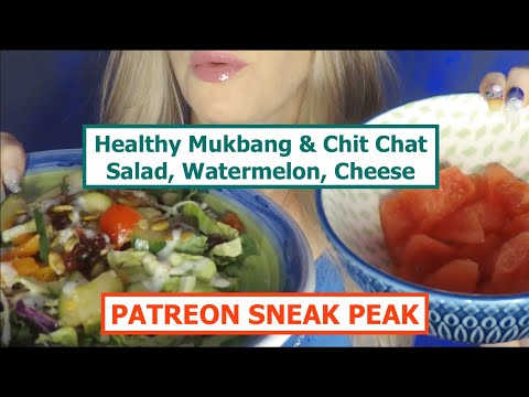 Patreon Sneak Peak Healthy Food Mukbang w/ Chit Chat | Salad, Watermelon, Cheese | Whispered ASMR