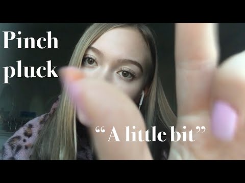 ASMR| PINCHING AND PLUCKING/ REPEATING "A LITTLE BIT"