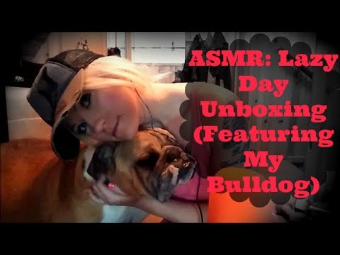 ASMR: Lazy Day Unboxing Binaural (Featuring My Bulldog)