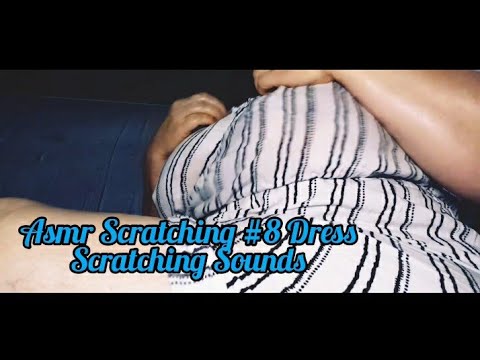 ASMR Scratching #8 Dress Scratching Sounds