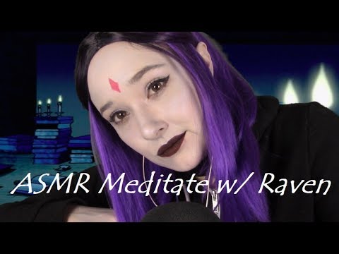 ASMR Meditate w/ Raven (Teen Titans RP)