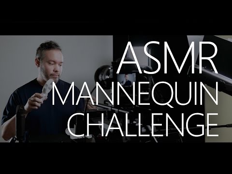 The ASMR ✦ MANNEQUIN ✦ CHALLENGE! (4K)