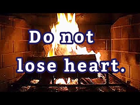 Do not lose heart. An ASMR encouragement by ancient fire. (Marshmallows at 10:34) In 6 languages.