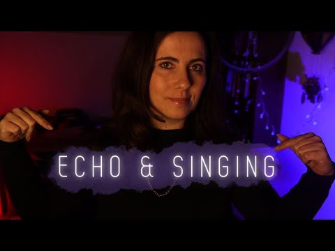 ASMR 💖 Echo Sounds and Soft Singing 💖 To Make You Fall Asleep